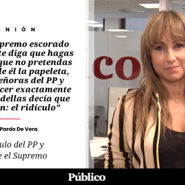 El ridículo de PP y Vox ante el Supremo, por Ana Pardo de Vera