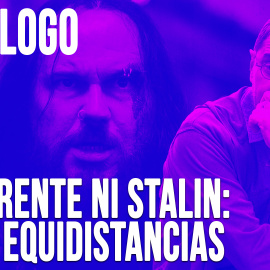 Ni Torrente ni Stalin: sobre equidistancia - Monólogo - En la Frontera, 8 de junio de 2020