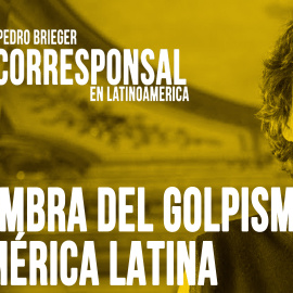 Corresponsal en Latinoamérica - Pedro Brieger y la sombra del golpismo en América Latina - En la Frontera, 15 de junio de 2020