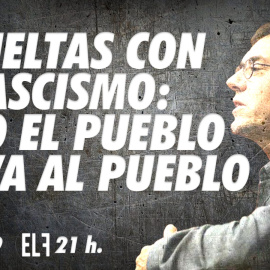 Juan Carlos Monedero: a vueltas con el fascismo: solo el pueblo salva al pueblo - En la Frontera, 9 de diciembre de 2022
