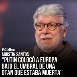 Agustín Santos, ‘número dos’ de Sumar: “Putin colocó a Europa bajo el umbral de una OTAN que estaba muerta”