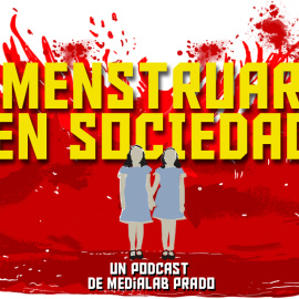 Menstruar en sociedad, un podcast de Medialab Prado.