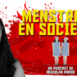 Menstruar en sociedad | Episodio 6: Salud mental, género y ciclo menstrual, con María Martín Servant