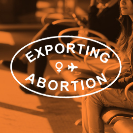 La investigación internacional 'Exporting Abortion' analiza los obstáculos legales, burocráticos y sociales a los que se siguen enfrentando las mujeres cuando desean interrumpir su embarazo.