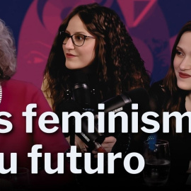 PODCAST ESPECIAL #8M con Justa Montero y Ayme Roman: "El feminismo tiene que ser radical"