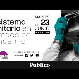 DEBATE | El sistema sanitario en tiempos de pandemia