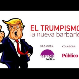 El Trumpismo: La nueva barbarie