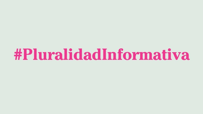 #PluralidadInformativa.