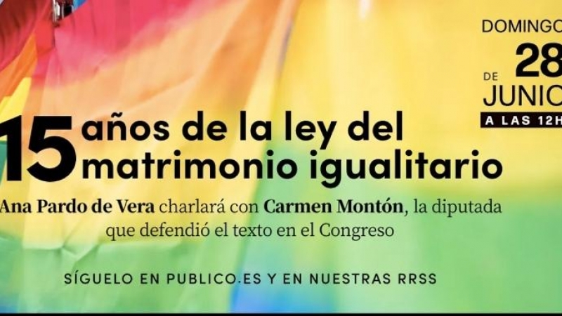 CHARLA | 15 años de la ley del matrimonio igualitario, con Ana Pardo de Vera y Carmen Montón
