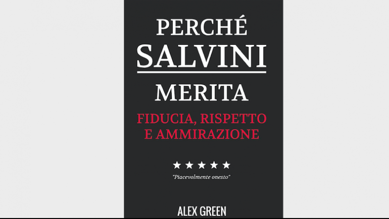 Libro 'Perché Salvini Merita Fiducia Rispetto E Ammirazione' de Alex Green