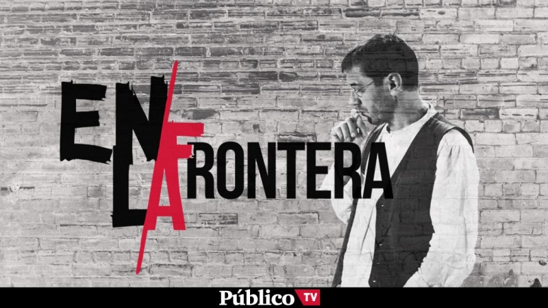 'En la Frontera', con Juan Carlos Monedero