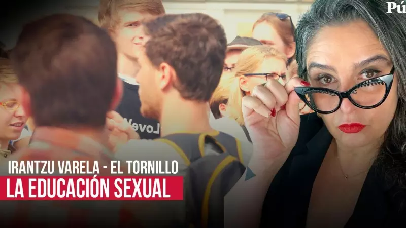 El vídeo de Irantzu Varela donde analiza la educación sexual.
