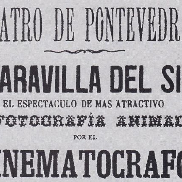 Cartel publicitario de las primeras sesiones realizadas en Galicia con un cinematógrafo de los  Lumière, en Pontevedra.