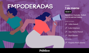 Cartel del coloquio 'Empoderadas', organizado por 'Público' de cara al 8M