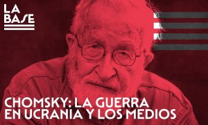 Chomsky en La Base: la guerra de Ucrania y los medios