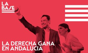 La Base #77: la derecha gana en Andalucía