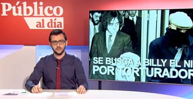 Se busca a Billy el Niño por torturador y otras noticias de hoy en el informativo 'Público al Día' del 18 de enero