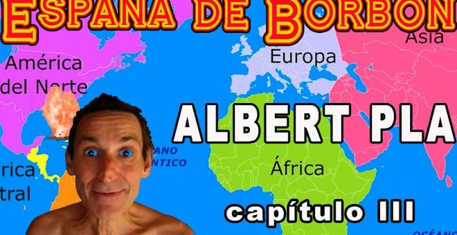 'España de Borbón', la video-serie de Albert Pla: Capítulo III