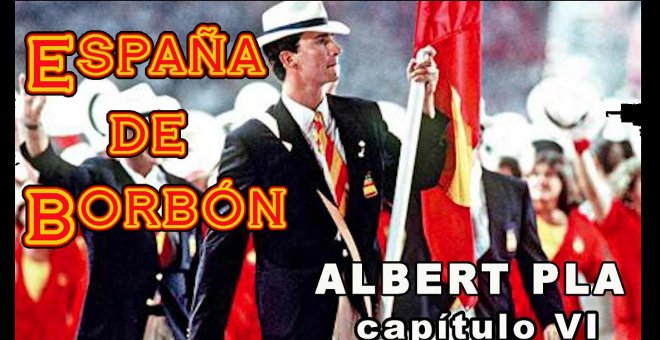 'España de Borbón', la video-serie de Albert Pla: Capítulo VI