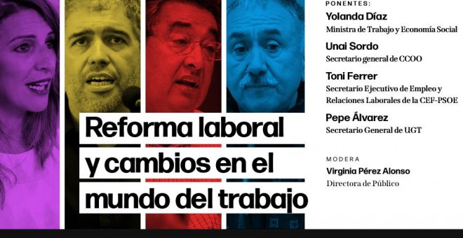 La ministra de Trabajo y los líderes de UGT y CCOO participan en un debate en 'Público' sobre la reforma laboral