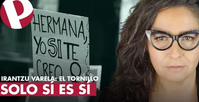 La ley del 'solo sí es sí' es un sí, por Irantzu Varela