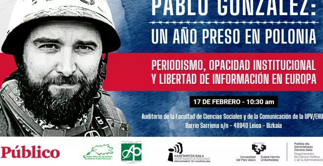 'Público' organiza un acto en Bizkaia sobre el encarcelamiento de Pablo González en Polonia y la libertad de información