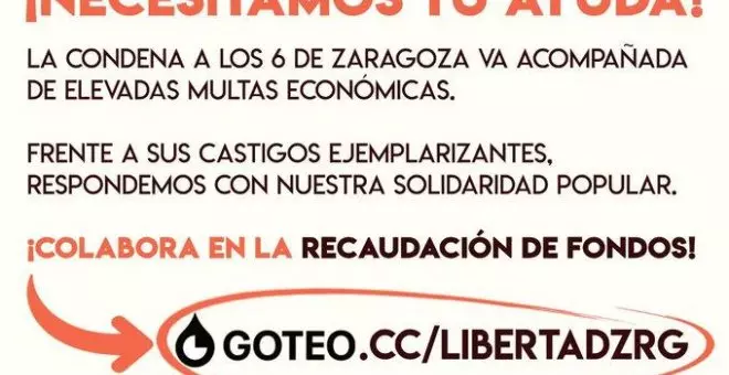 Familiares y amigos de 'los seis de Zaragoza' mantienen un crowdfunding para lograr el indulto