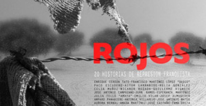 'Rojos': veinte historias de víctimas del franquismo