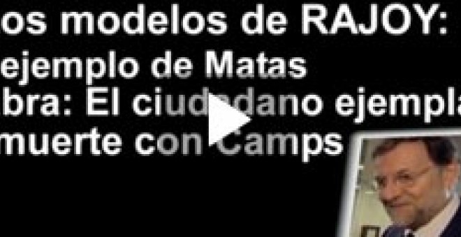 "Los modelos de Rajoy: Matas, Fabra y Camps"