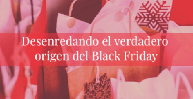 Desenredando el verdadero origen del Black Friday