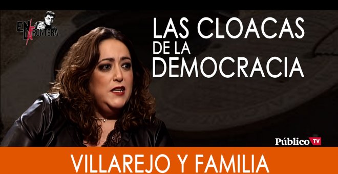 Patricia López: #EnLaFrontera288 - Patricia López: Villarejo y familia - 27 de Noviembre de 2019