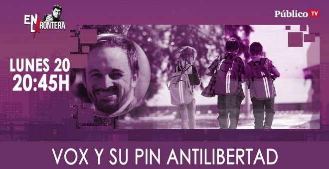Juan Carlos Monedero, Vox y su pin antilibertad 'En la Frontera' - 20 de enero de 2020