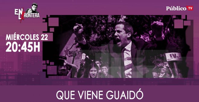 Juan Carlos Monedero, que viene Guaidó - En La Frontera, 22 de Enero de 2020