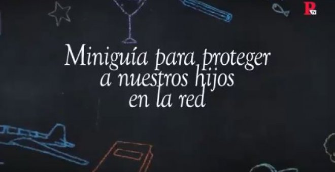 Miniguía para proteger a nuestros hijos en la red