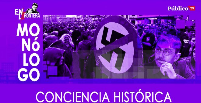 Monólogo: conciencia histórica - En La Frontera, 23 de Enero de 2020