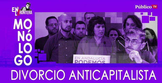 Monólogo: divorcio anticapitalista - En La Frontera, 13 de Febrero de 2020