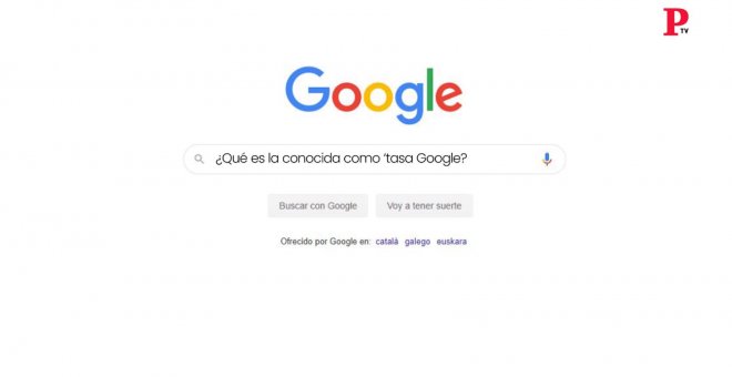 Tasa Google y tasa Tobin: preguntas y respuestas sobre los impuestos aprobados por el Gobierno