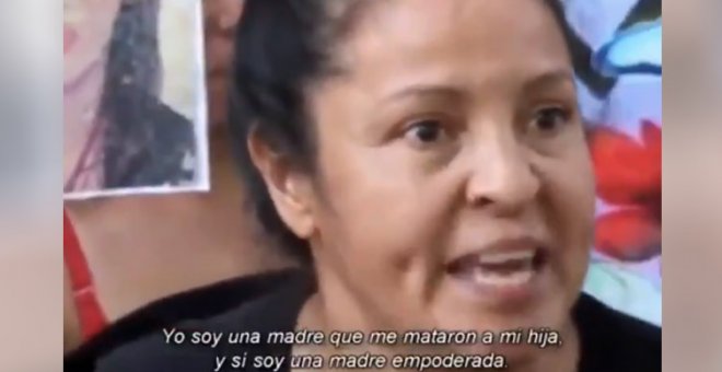 "La que quiera romper que rompa y la que no, que no nos estorbe": el grito desgarrador de la madre de una víctima de feminicidio en México