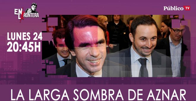 Juan Carlos Monedero y la larga sombra de Aznar 'En la Frontera' - 24 de febrero de 2020
