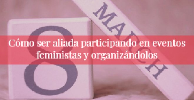 Desenredando - Cómo ser aliada participando en eventos feministas y organizándolos