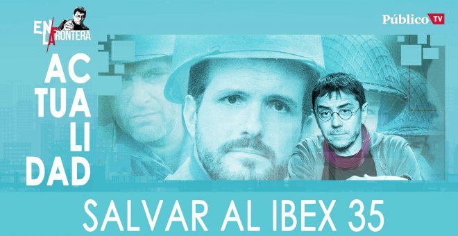Salvar al Ibex - En La Frontera, 10 de Marzo de 2020
