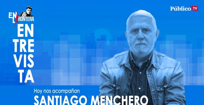 Entrevista a Santiago Menchero