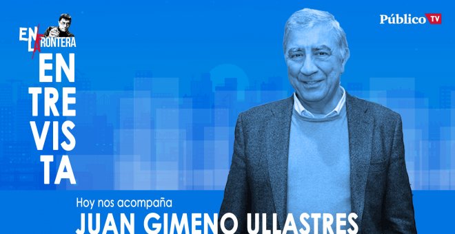 Entrevista a Juan Gimeno Ullastres - En la Frontera, 18 de marzo de 2020