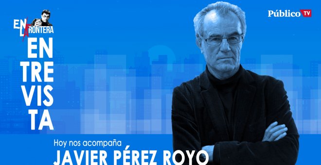 Entrevista a Javier Pérez Royo - En la Frontera, 19 de marzo de 2020