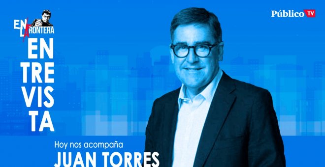 Entrevista a Juan Torres - En la Frontera, 23 de marzo de 2020
