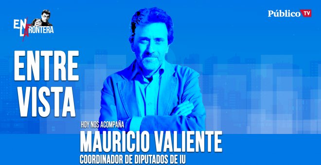 Entrevista a Mauricio Valiente - En la Frontera, 15 de abril de 2020