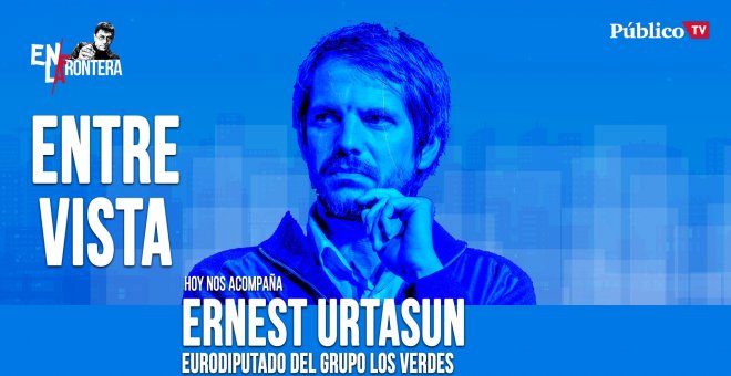 Entrevista a Ernest Urtasun - En la Frontera, 20 de abril de 2020