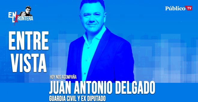 Entrevista a Juan Antonio Delgado - En la Frontera, 20 de abril de 2020
