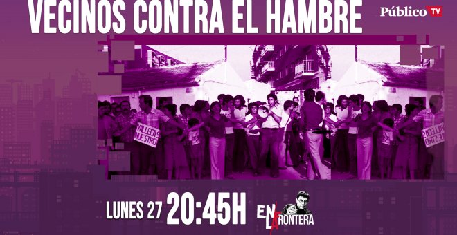 #EnLaFrontera377 - Vecinos contra el hambre