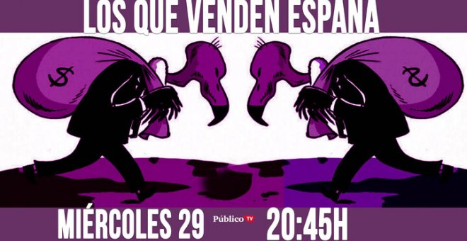 #EnLaFrontera379 - Los que venden España